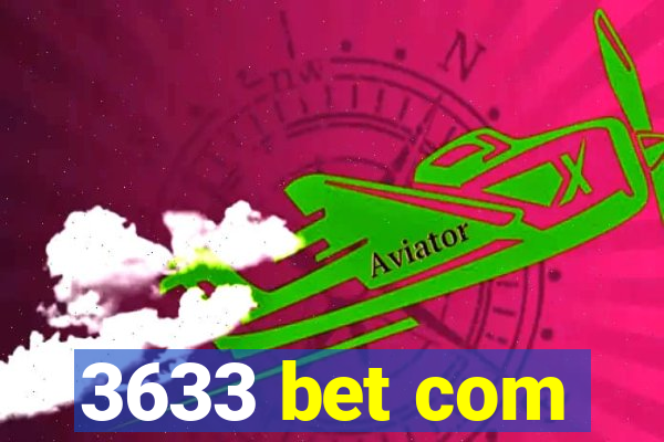 3633 bet com